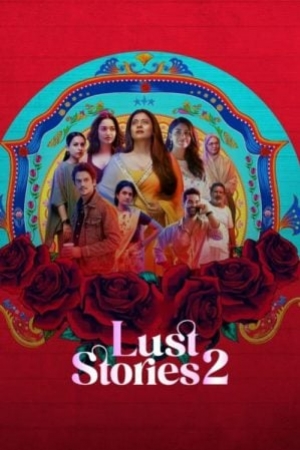ดูหนัง Lust Stories 2 (2023) เรื่องรัก เรื่องใคร่ 2 (ซับไทย) เต็มเรื่อง 124hd.COM