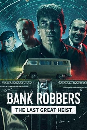 ดูหนัง Bank Robbers (2022) ปล้นใหญ่ครั้งสุดท้าย (ซับไทย) เต็มเรื่อง 124hd.COM