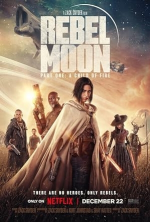 Rebel Moon Part One A Child of Fire (2023) บุตรแห่งเปลวไฟ พากย์ไทย/ซับไทย